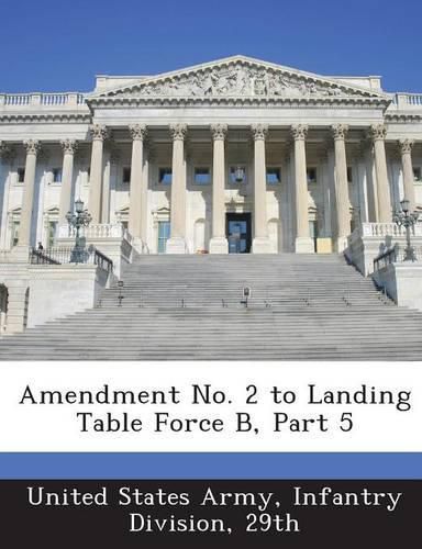 Cover image for Amendment No. 2 to Landing Table Force B, Part 5