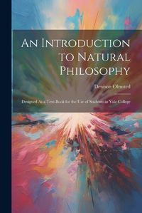 Cover image for An Introduction to Natural Philosophy