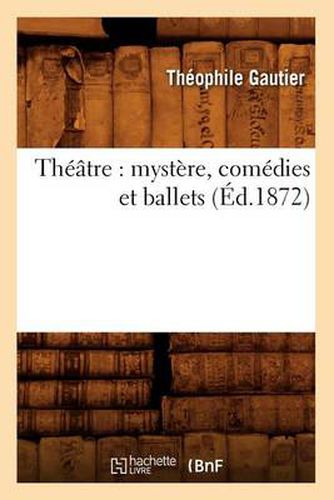 Cover image for Theatre: Mystere, Comedies Et Ballets (Ed.1872)