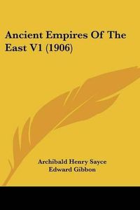 Cover image for Ancient Empires of the East V1 (1906)