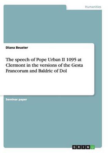 Cover image for The speech of Pope Urban II 1095 at Clermont in the versions of the Gesta Francorum and Baldric of Dol