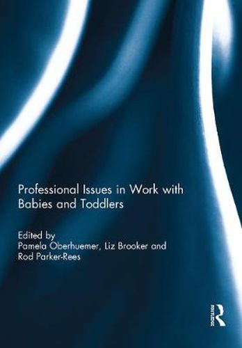 Cover image for Professional Issues in Work with Babies and Toddlers