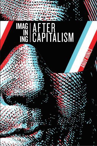 Imagining After Capitalism