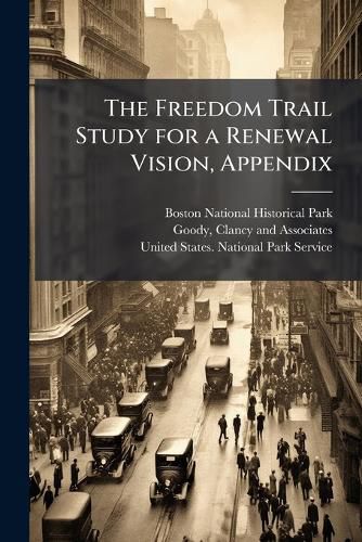 Cover image for The Freedom Trail Study for a Renewal Vision, Appendix