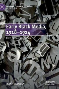 Cover image for Early Black Media, 1918-1924: Print Pioneers in Britain