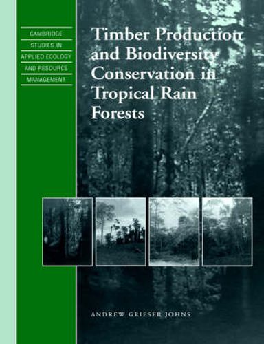 Cover image for Timber Production and Biodiversity Conservation in Tropical Rain Forests