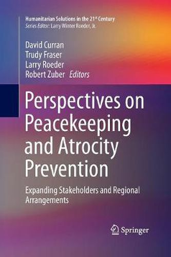 Cover image for Perspectives on Peacekeeping and Atrocity Prevention: Expanding Stakeholders and Regional Arrangements