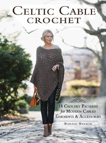 Cover image for Celtic Cable Crochet: 18 Crochet Pattersn for modern Cabled Garments & Accessoroes