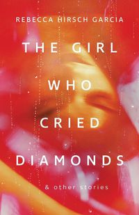 Cover image for The Girl Who Cried Diamonds and Other Stories