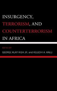 Cover image for Insurgency, Terrorism, and Counterterrorism in Africa