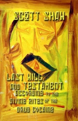 Cover image for Last Will and Testament According to the Divine Rites of the Drug Cocaine