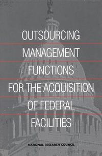 Cover image for Outsourcing Management Functions for the Acquisition of Federal Facilities