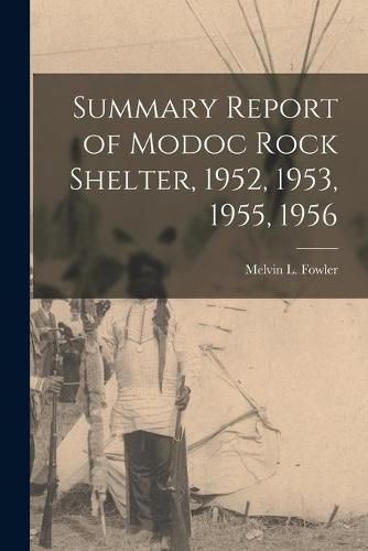 Cover image for Summary Report of Modoc Rock Shelter, 1952, 1953, 1955, 1956