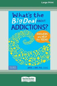 Cover image for What's the Big Deal About Addictions?