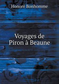 Cover image for Voyages de Piron a Beaune