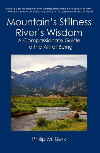 Cover image for Mountain's Stillness, River's Wisdom: A Compassionate Guide to the Art of Being