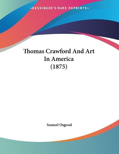 Cover image for Thomas Crawford and Art in America (1875)