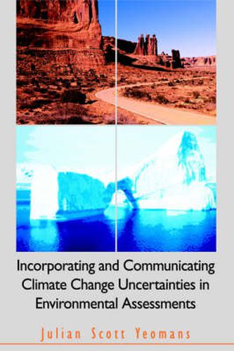 Cover image for Incorporating and Communicating Climate Change Uncertainties in Environmental Assessments