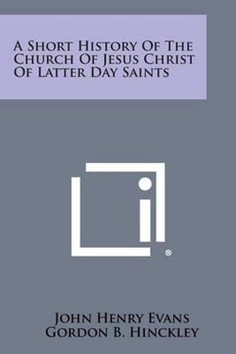 Cover image for A Short History of the Church of Jesus Christ of Latter Day Saints