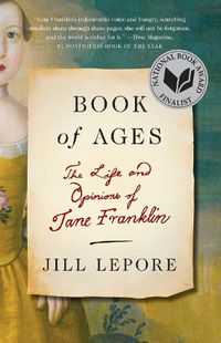 Cover image for Book of Ages: The Life and Opinions of Jane Franklin