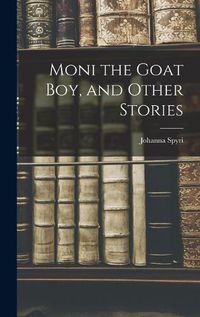 Cover image for Moni the Goat Boy, and Other Stories