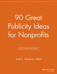 Cover image for 90 Great Publicity Ideas for Nonprofits