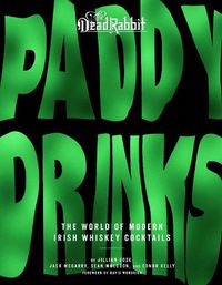 Cover image for Paddy Drinks: The World of Modern Irish Whiskey Cocktails