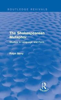 Cover image for Routledge Revivals: The Shakespearean Metaphor (1990): Studies in Language and Form