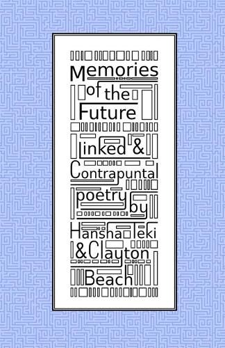 Cover image for Memories of the Future: Linked and Contrapuntal Poetry