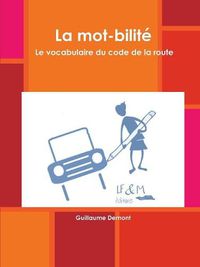 Cover image for La mot-bilitZ. Le vocabulaire du code de la route