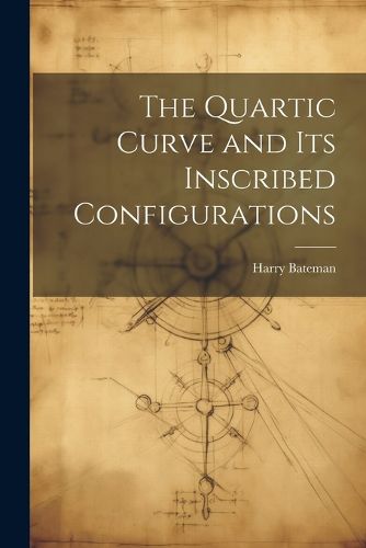 Cover image for The Quartic Curve and its Inscribed Configurations