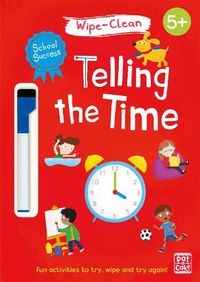 Cover image for School Success: Telling the Time: Wipe-clean book with pen