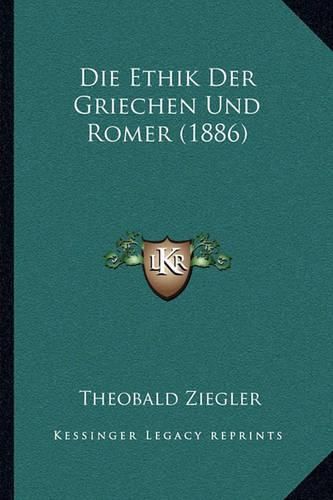 Die Ethik Der Griechen Und Romer (1886)