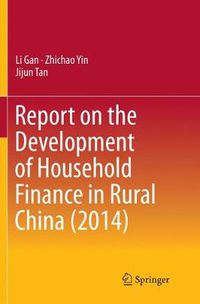 Cover image for Report on the Development of Household Finance in Rural China (2014)