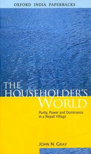 Cover image for The Householder's World: Purity, Power and Dominance in a Nepali Village