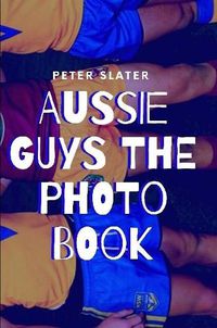 Cover image for Aussie Guys the Photo Book
