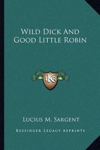 Cover image for Wild Dick and Good Little Robin