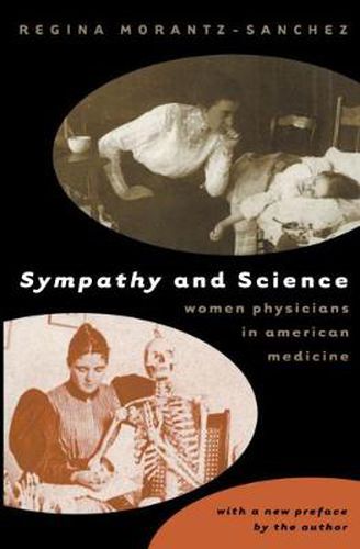 Cover image for Sympathy and Science: Women Physicians in American Medicine