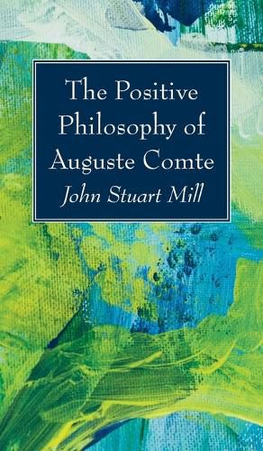 Cover image for The Positive Philosophy of Auguste Comte