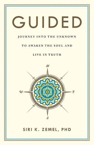 Cover image for Guided: Journey into the Unknown to Awaken the Soul and Live in Truth