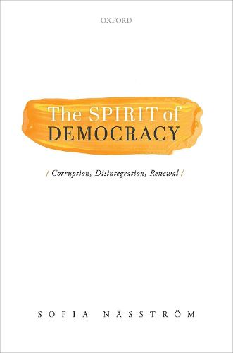 Cover image for The Spirit of Democracy: Corruption, Disintegration, Renewal