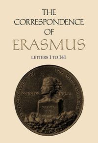 Cover image for The Correspondence of Erasmus: Letters 1-141, Volume 1