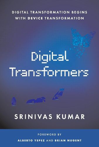 Cover image for Digital Transformers: Digital Transformation Begins with Device Transformation