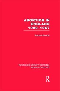 Cover image for Abortion in England 1900-1967