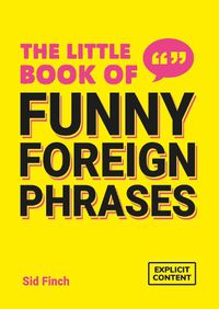 Cover image for The Little Book of Funny Foreign Phrases