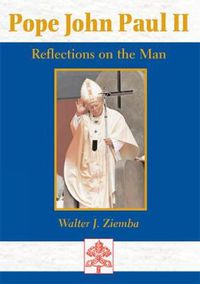 Cover image for Pope John Paul II: Reflections on the Man