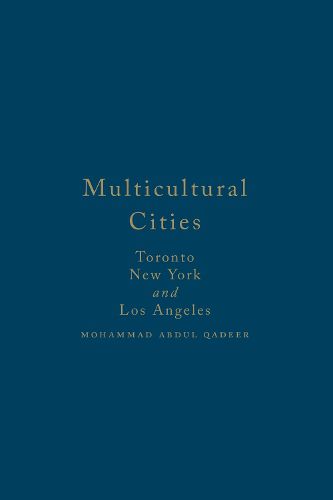 Cover image for Multicultural Cities: Toronto, New York, and Los Angeles