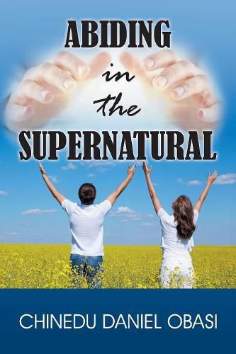 Cover image for Abiding in the Supernatural