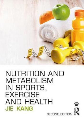 Cover image for Nutrition and Metabolism in Sports, Exercise and Health