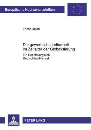 Cover image for Die Gewerbliche Leiharbeit Im Zeitalter Der Globalisierung: Ein Rechtsvergleich Deutschland/Israel